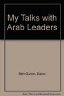 My Talks with Arab Leaders