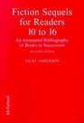Fiction Sequels for Readers 10 to 16 An Annotated Bibliography of Books in Succession