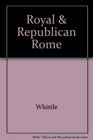 Royal  Republican Rome
