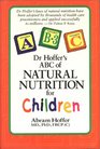 Dr Hoffer's ABC of Natural Nutrition for Children With Learning Disabilities Behavioral Disorders and Mental State Dysfunctions