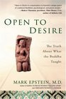 Open to Desire The Truth About What the Buddha Taught