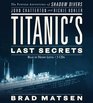 Titanic's Last Secrets The Further Adventures of Shadow Divers John Chatterton and Richie Kohler