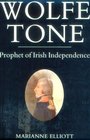 Wolfe Tone  Prophet of Irish Independence