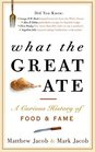 What the Great Ate A Curious History of Food and Fame