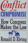 CONFLICT AND COMPROMISE  HOW CONGRESS MAKES THE LAW