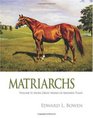 Matriarchs Volume 2 More Great Mares of Modern Times