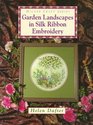 Garden Landscapes in Silk Ribbon Embroidery