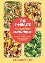 The 5-Minute, 5-Ingredient Lunchbox: Happy, Healthy & Speedy Meals to Make in Minutes