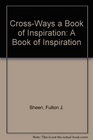 CrossWays a Book of Inspiration A Book of Inspiration