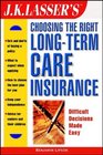 JK Lasser's Choosing the Right LongTerm Care Insurance