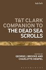 TT Clark Companion to the Dead Sea Scrolls