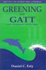 Greening the Gatt Trade Environment and the Future