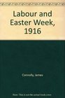 Labour and Easter Week 1916