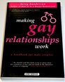 Making Gay Relationships Work A Handbook for Male Couples