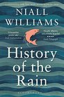 History of the Rain: Longlisted for the Man Booker Prize 2014