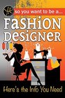 So You Want to Be a Fashion Designer Here's the Info You Need