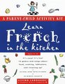 Learn French in the Kitchen  A Parent/Child Activity Kit