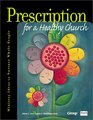 Prescription for a Healthy Church Ministry Ideas to Nurture Whole People