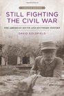Still Fighting the Civil War The American South and Southern History