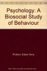 Psychology A Biosocial Study of Behavior