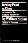 Turning Point in China An Essay on the Cultural Revolution