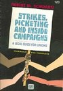 Strikes Picketing and Inside Campaigns A Legal Guide for Unions