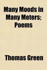 Many Moods in Many Meters Poems