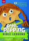 EyePopping Bible Lessons for Preschool 13 Engaging Lessons that Awaken Kid's Love for God  Volume 1