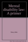 Mental Disability Law A Primer