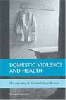 Domestic Violence and Health The Response of the Medical Profession