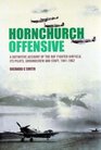 HORNCHURCH OFFENSIVE A Definitive Account of the RAF Fighter Airfield its Pilots Groundcrew and Staff 1941  1962