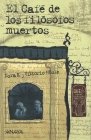 El Cafe de los filosofos muertos/ The Coffee of the Dead Philosophers