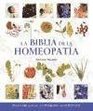 La biblia de la homeopatia/ The Homeopathy Bible Guia Completa De Los Remedios Homeopaticos/ the Definitive Guide to Remedies