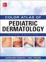Color Atlas of Pediatric Dermatology 5/E