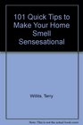 101 Quick Tips to Make Your Home Smell Sensesational