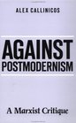 Against Postmodernism  A Marxist Critique