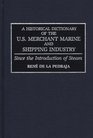 A Historical Dictionary of the US Merchant Marine and Shipping Industry