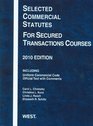 Selected Commercial Statutes For Secured Transactions Courses 2010