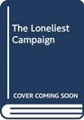 Loneliest Campaign