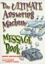 The Ultimate Answering Machine Message Book