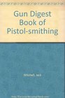 Gun Digest Book of Pistolsmithing
