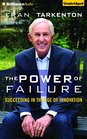 The Power of Failure Succeeding in the Age of Innovation