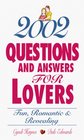 2002 Questions and Answers for Lovers Fun Romantic  Revealing