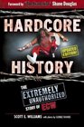 Hardcore History The Extremely Unauthorized Story of ECW