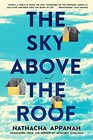 The Sky above the Roof A Novel
