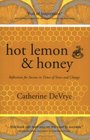 Hot Lemon and Honey Reflections for Success in Times of Stress and Change