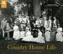 Country House Life A Century of Change in Britain's Country Homes