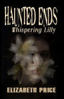 Haunted Ends Whispering Lilly