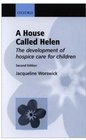 A House Called Helen The Development of Hospice Care for Children