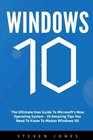Windows 10 The Ultimate User Guide To Microsoft's New Operating System  33 Amazing Tips You Need To Know To Master Windows 10